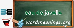 WordMeaning blackboard for eau de javelle